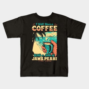 I will Have A Coffee with A side of beach Jaws (Peahi) - Maui, Hawaii Kids T-Shirt